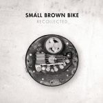 Small Brown Bike ‎- Recollected 2x LP